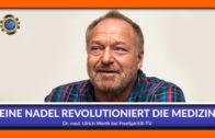 Eine Nadel revolutioniert die Medizin – Dr. med. Ulrich Werth