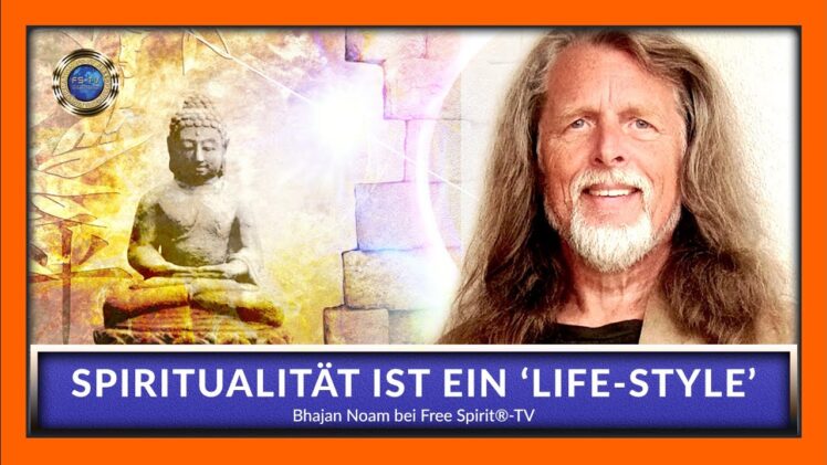 Spiritualität ist ein `LIFE-STYLE´ – Bhajan Noam